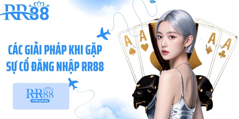 Các giải pháp khi gặp sự cố đăng nhập RR88 Các giải pháp khi gặp sự cố đăng nhập RR88