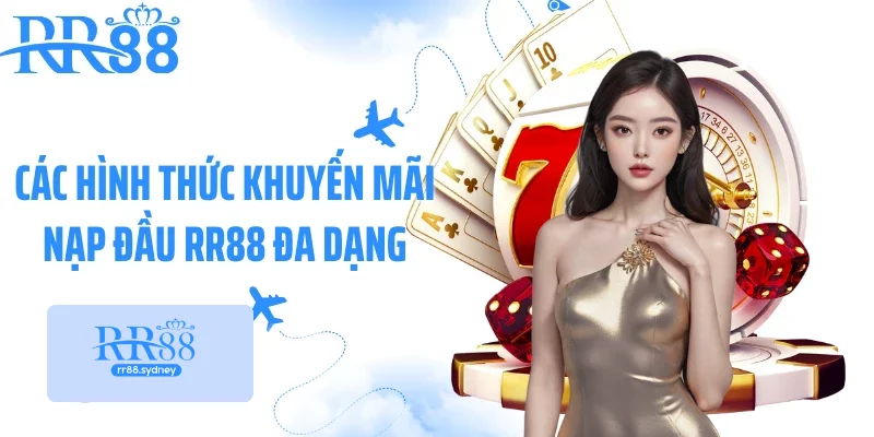 Các hình thức khuyến mãi nạp đầu RR88 đa dạng Các hình thức khuyến mãi nạp đầu RR88 đa dạng