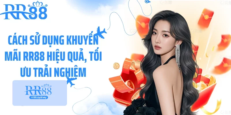 Cách sử dụng khuyến mãi RR88 hiệu quả, tối ưu trải nghiệm Cách sử dụng khuyến mãi RR88 hiệu quả, tối ưu trải nghiệm