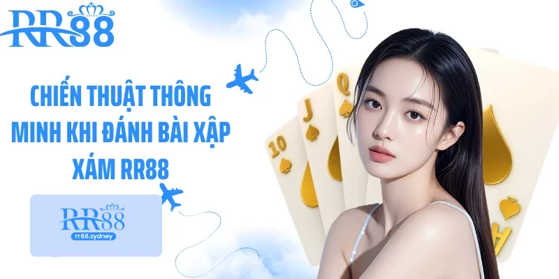 Chiến thuật thông minh khi đánh bài xập xám RR88 Chiến thuật thông minh khi đánh bài xập xám RR88