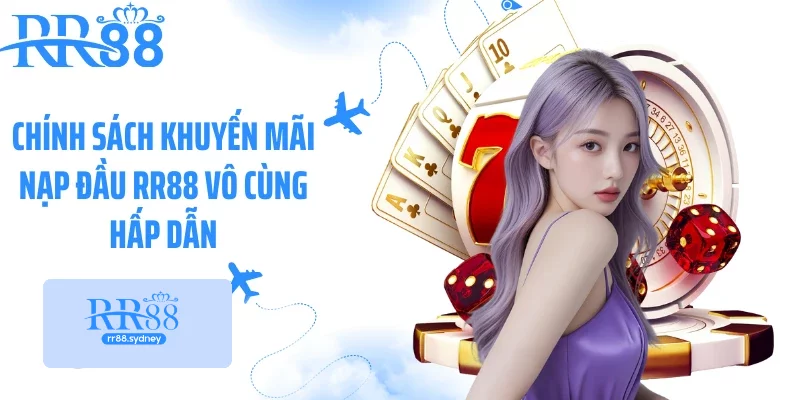 Chính sách khuyến mãi nạp đầu RR88 vô cùng hấp dẫn Chính sách khuyến mãi nạp đầu RR88 vô cùng hấp dẫn