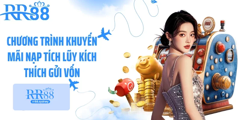 Chương trình khuyến mãi nạp tích lũy kích thích gửi vốn Chương trình khuyến mãi nạp tích lũy kích thích gửi vốn