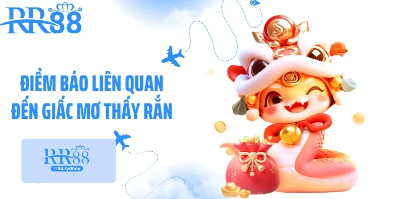 Điềm báo liên quan đến giấc mơ thấy rắn Điềm báo liên quan đến giấc mơ thấy rắn