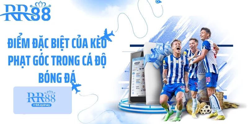 Điểm đặc biệt của kèo phạt góc trong cá độ bóng đá