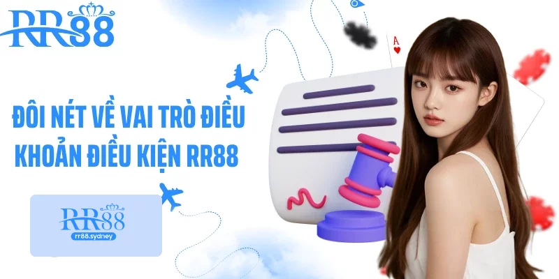 Đôi nét về vai trò điều khoản điều kiện RR88 Đôi nét về vai trò điều khoản điều kiện RR88