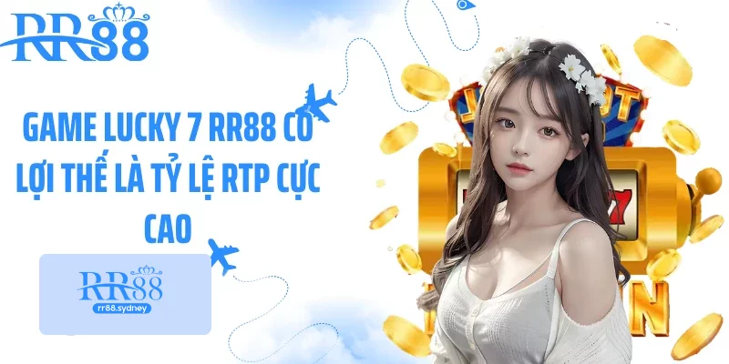 Game Lucky 7 RR88 có lợi thế là tỷ lệ RTP cực cao