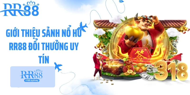 Giới thiệu sảnh nổ hũ RR88 đổi thưởng uy tín Giới thiệu sảnh nổ hũ RR88 đổi thưởng uy tín