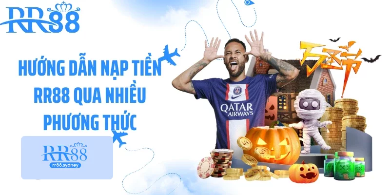 Hướng dẫn nạp tiền RR88 qua nhiều phương thức Hướng dẫn nạp tiền RR88 qua nhiều phương thức