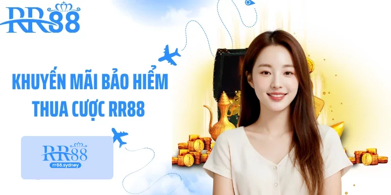Khuyến Mãi Bảo Hiểm Thua Cược RR88 - Ưu Đãi Hời Cho Bet Thủ