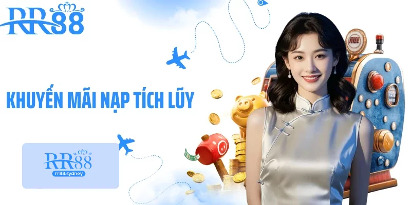Khuyến Mãi Nạp Tích Lũy - Ưu Đãi Dài Hạn Cho Bet Thủ