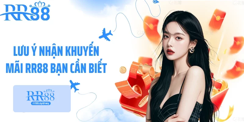 Lưu ý nhận khuyến mãi RR88 bạn cần biết Lưu ý nhận khuyến mãi RR88 bạn cần biết