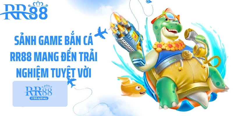 Sảnh game bắn cá RR88 mang đến trải nghiệm tuyệt vời Sảnh game bắn cá RR88 mang đến trải nghiệm tuyệt vời