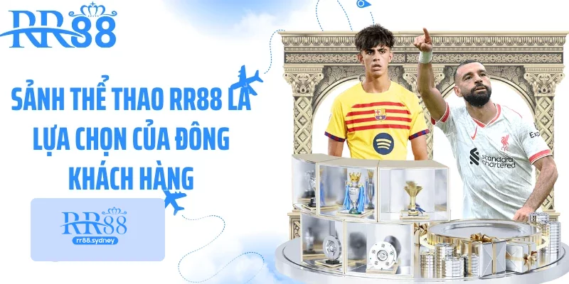 Sảnh thể thao RR88 là lựa chọn của đông khách hàng Sảnh thể thao RR88 là lựa chọn của đông khách hàng