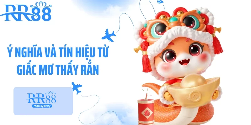 Ý nghĩa và tín hiệu từ giấc mơ thấy rắn Ý nghĩa và tín hiệu từ giấc mơ thấy rắn